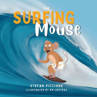 Title: The Surfing Mouse, Author: Stefan Piccione