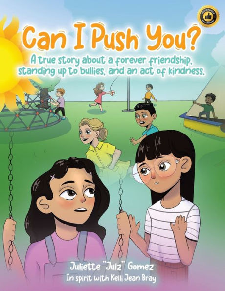 Can I Push You?: a story about forever friendship, standing up to bullies, and an act of kindness
