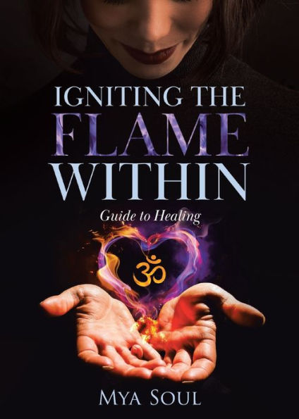 Igniting the Flame Within: Guide to Healing