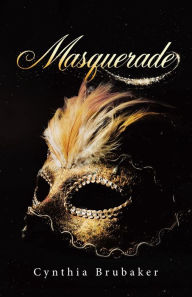 Title: Masquerade, Author: Cynthia Brubaker