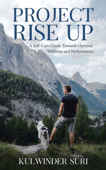 Project Rise Up: A Self-Care Guide Towards Optimal Wellness and Performance