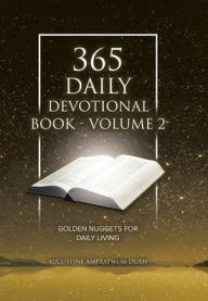 Title: 365 Daily Devotional Book - Volume 2: Golden Nuggets for Daily Living, Author: Augustine Ampratwum-Duah