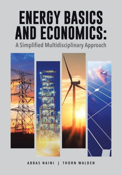 Energy Basics and Economics: A Simplified Multidisciplinary Approach