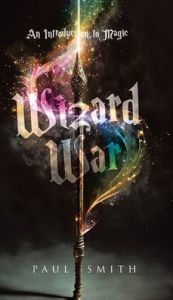 Title: Wizard War: An Introduction to Magic, Author: Paul Smith