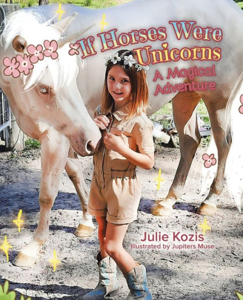 If Horses Were Unicorns: A Magical Adventure