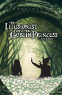 The Illusionist and the Goblin Princess