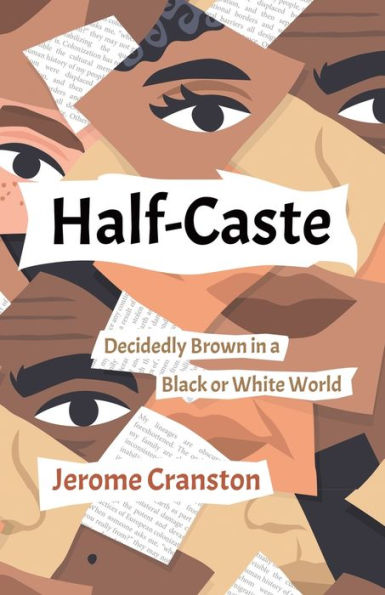 Half-Caste: Decidedly Brown a Black or White World