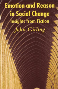 Title: Emotion and Reason in Social Change: Insights from Fiction, Author: J. Girling