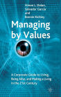 Managing by Values: A Corporate Guide to Living, Being Alive, and Making a Living in the 21st Century