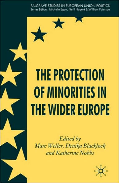 The Protection of Minorities in the Wider Europe / Edition 1