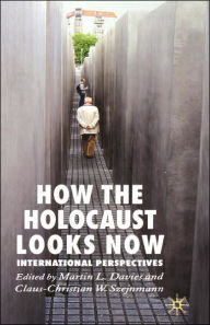 Title: How the Holocaust Looks Now: International Perspectives, Author: M. Davies