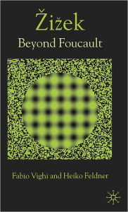 Title: Zizek: Beyond Foucault, Author: F. Vighi