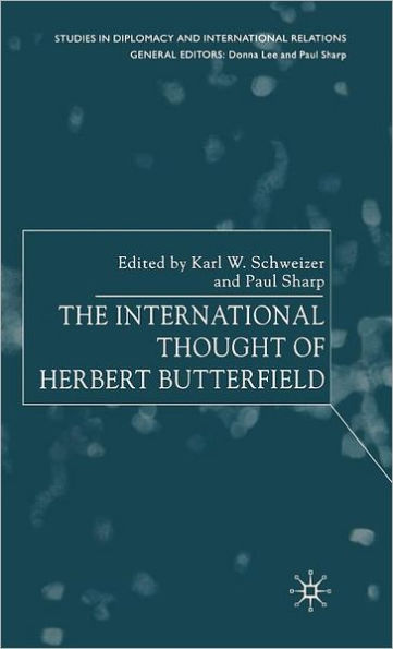 The International Thought of Herbert Butterfield / Edition 1
