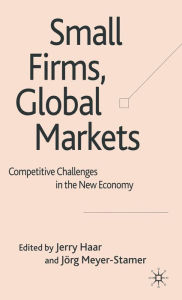 Title: Small Firms, Global Markets: Competitive Challenges in the New Economy, Author: R. Ernst