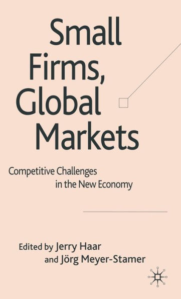 Small Firms, Global Markets: Competitive Challenges in the New Economy