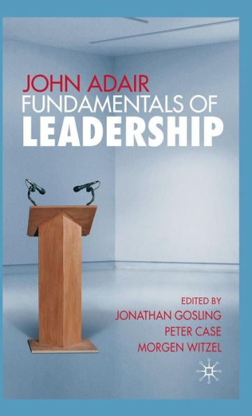 John Adair: Fundamentals of Leadership