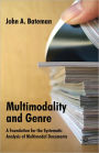 Multimodality and Genre: A Foundation for the Systematic Analysis of Multimodal Documents