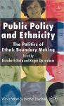 Alternative view 1 of Public Policy and Ethnicity: The Politics of Ethnic Boundary Making / Edition 1