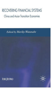 Title: Recovering Financial Systems: China and Asian Transition Economies, Author: M. Watanabe