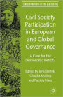 Civil Society Participation in European and Global Governance: A Cure for the Democratic Deficit? / Edition 1