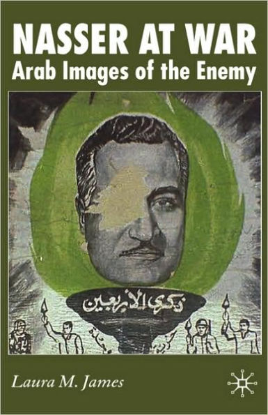 Nasser at War: Arab Images of the Enemy