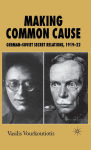 Alternative view 1 of Making Common Cause: German-Soviet Secret Relations, 1919-22