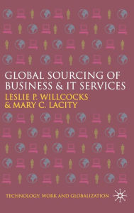 Title: Global Sourcing of Business and IT Services / Edition 1, Author: L. Willcocks