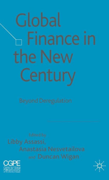 Global Finance in the New Century: Beyond Deregulation