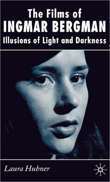 The Films of Ingmar Bergman: Illusions of Light and Darkness / Edition 1