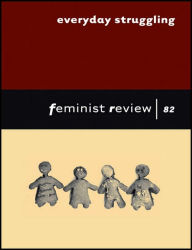 Title: Everyday Struggling: Feminist Review 82, Author: NA NA