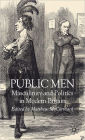 Public Men: Masculinity and Politics in Modern Britain / Edition 1