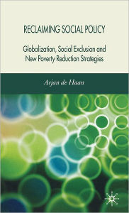 Title: Reclaiming Social Policy: Globalization, Social Exclusion and New Poverty Reduction Strategies, Author: Palgrave Macmillan UK