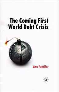 Title: The Coming First World Debt Crisis, Author: A. Pettifor