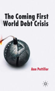 Title: The Coming First World Debt Crisis, Author: A. Pettifor