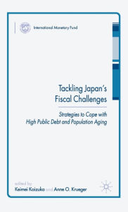 Title: Tackling Japan's Fiscal Challenges: Strategies to Cope with High Public Debt and Population Aging, Author: Keimei Kaizuka