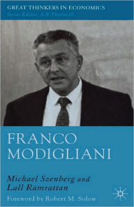 Title: Franco Modigliani: A Mind That Never Rests, Author: M. Szenberg