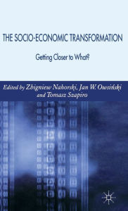 Title: The Socio-Economic Transformation: Getting Closer to What?, Author: Zbigniew Nahorski