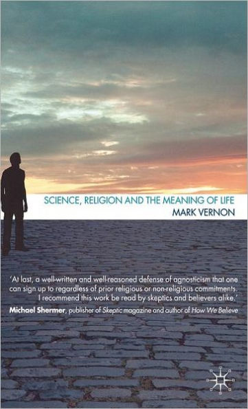 Science, Religion, and the Meaning of Life / Edition 1