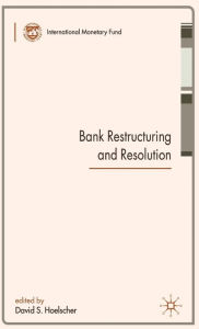 Title: Bank Restructuring and Resolution, Author: David S. Hoelscher