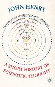 Title: A Short History of Scientific Thought, Author: John Henry