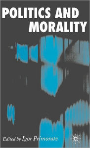 Title: Politics and Morality, Author: I. Primoratz