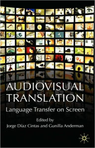 Title: Audiovisual Translation: Language Transfer on Screen, Author: Kenneth A. Loparo