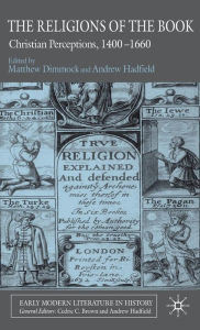 Title: The Religions of the Book: Christian Perceptions, 1400-1660, Author: M. Dimmock