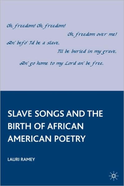 Slave Songs and the Birth of African American Poetry