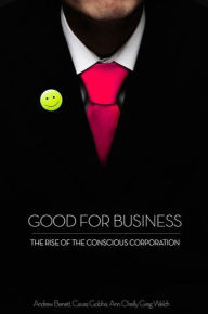 Title: Good for Business: The Rise of the Conscious Corporation, Author: Andrew Benett