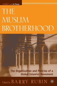 Title: The Muslim Brotherhood: The Organization and Policies of a Global Islamist Movement, Author: B. Rubin