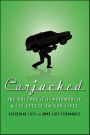 Carjacked: The Culture of the Automobile & Its Effect on Our Lives