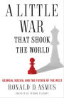 A Little War That Shook the World: Georgia, Russia, and the Future of the West