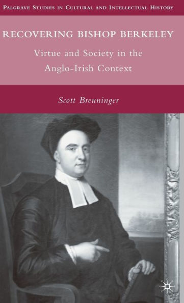 Recovering Bishop Berkeley: Virtue and Society in the Anglo-Irish Context