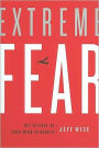 Extreme Fear: The Science of Your Mind in Danger